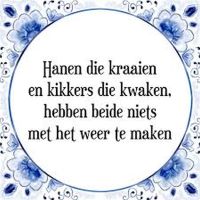 Hanen die kraaien en kikkers die kwaken, hebben beide niets met het weer te maken Hanen die kraaien en kikkers die kwaken, hebben beide niets met het weer te maken